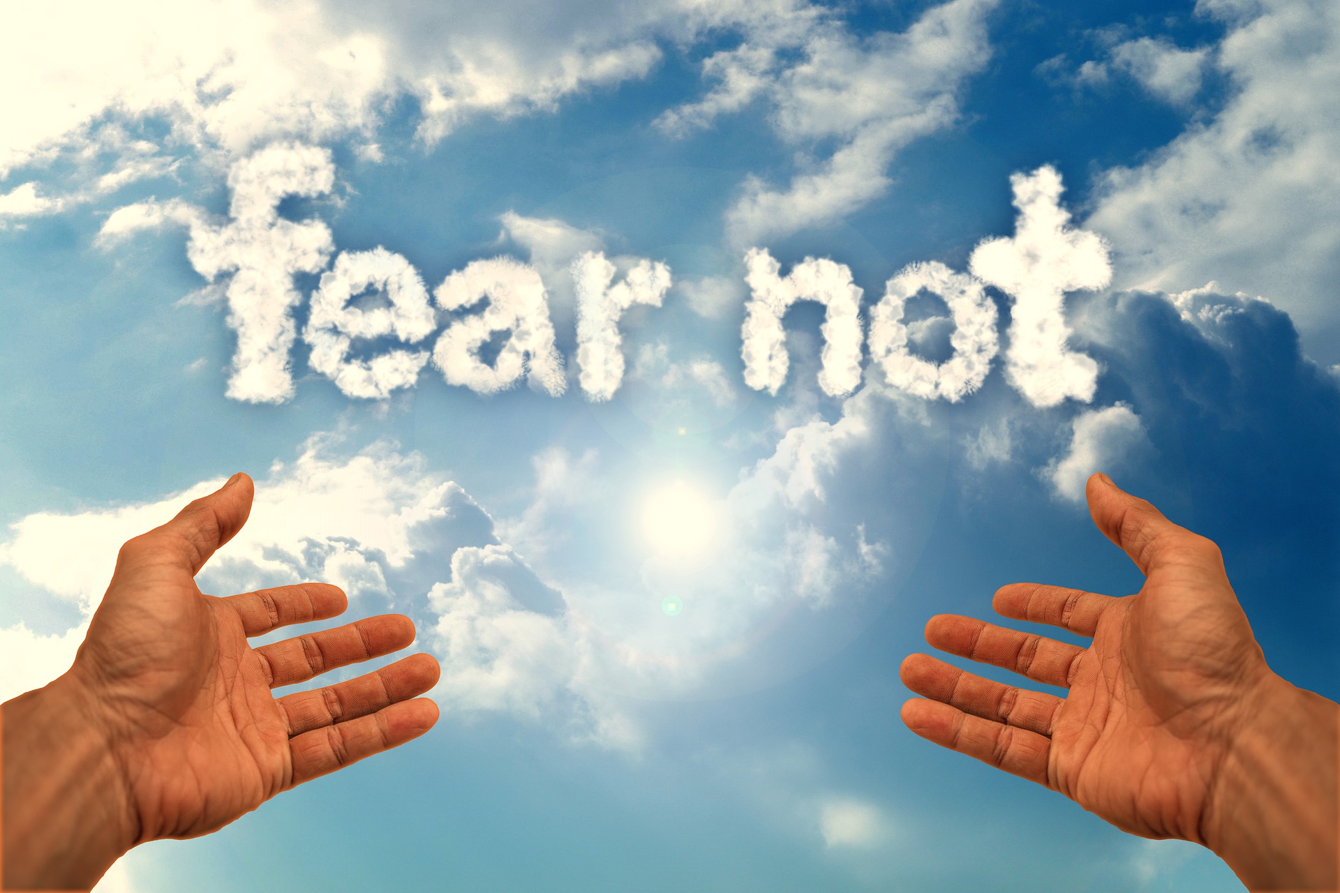 God's Word says fear not
