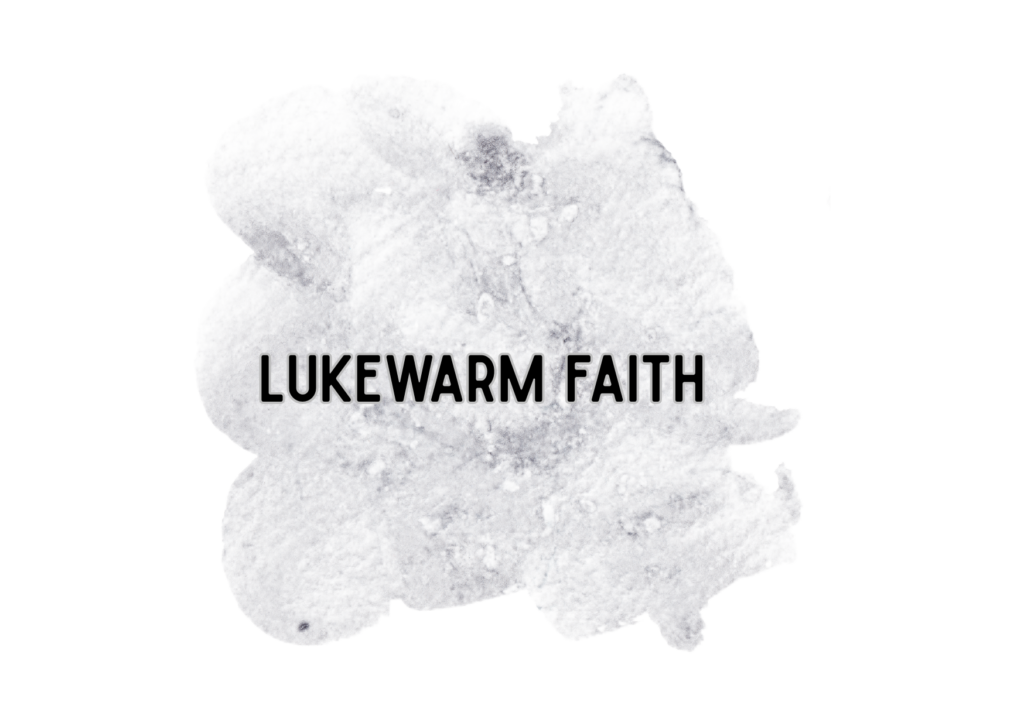 lukewarm faith