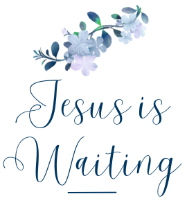 Jesus is waiting